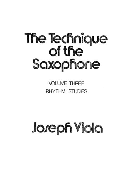 Joseph Viola. Technique Of The Saxophone 3